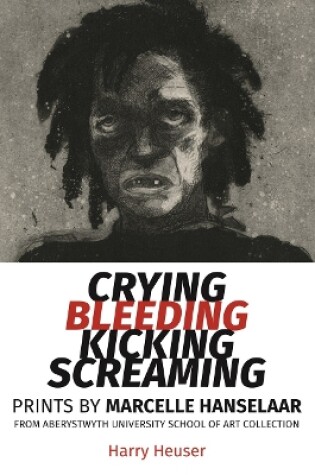 Cover of Crying, Bleeding, Kicking, Screaming