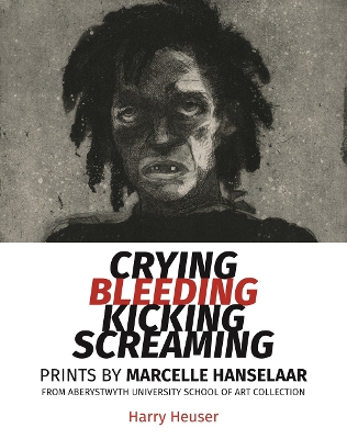 Book cover for Crying, Bleeding, Kicking, Screaming