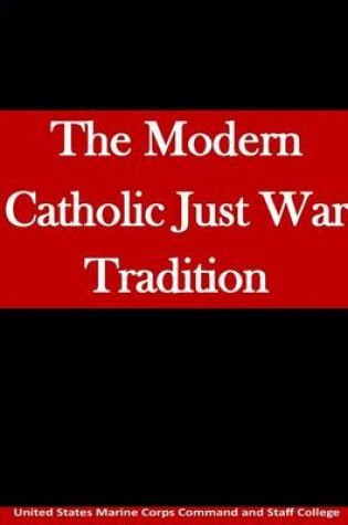 Cover of The Modern Catholic Just War Tradition