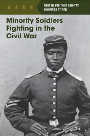 Cover of Minority Soldiers Fighting in the Civil War