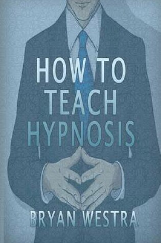 Cover of How To Teach Hypnosis
