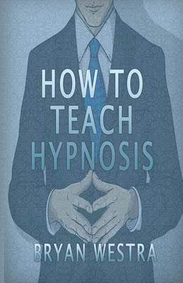Book cover for How To Teach Hypnosis