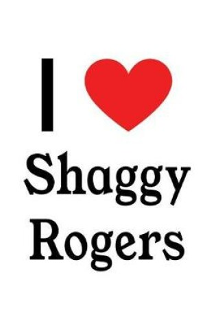 Cover of I Love Shaggy Rogers