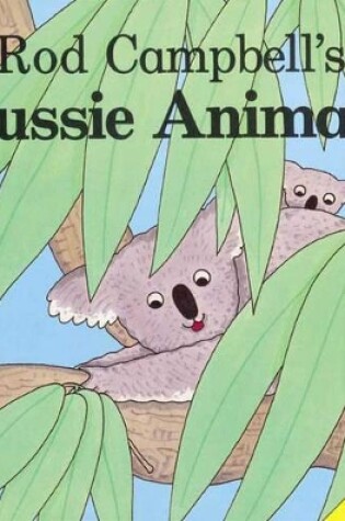 Cover of Rod Campbell's Aussie Animals