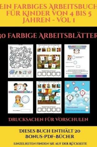 Cover of Drucksachen für Vorschulen (Ein farbiges Arbeitsbuch für Kinder von 4 bis 5 Jahren - Vol 1)