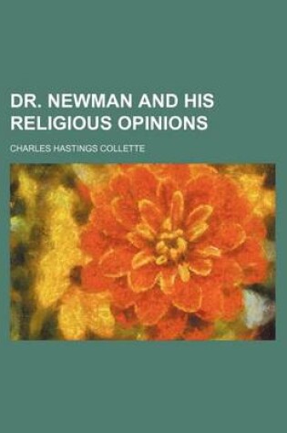 Cover of Dr. Newman and His Religious Opinions