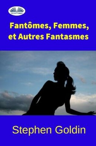 Cover of Fantômes, Femmes, et Autres Fantasmes