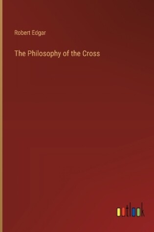 Cover of The Philosophy of the Cross