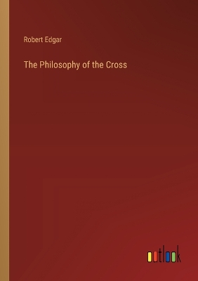 Book cover for The Philosophy of the Cross