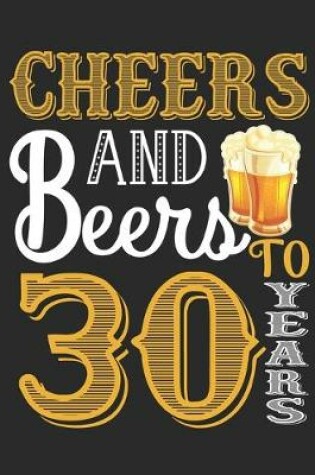 Cover of Cheers And Beers To 30 Years