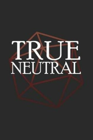 Cover of True Neutral