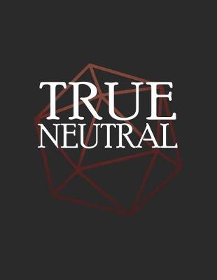 Book cover for True Neutral