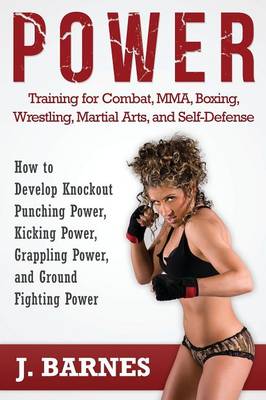 Book cover for Power Training for Combat, Mma, Boxing, Wrestling, Martial Arts, and Self-Defense