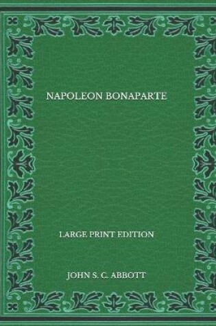 Cover of Napoleon Bonaparte - Large Print Edition