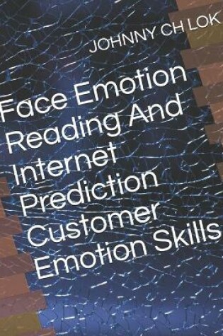 Cover of Face Emotion Reading And Internet Prediction Customer Emotion Skills