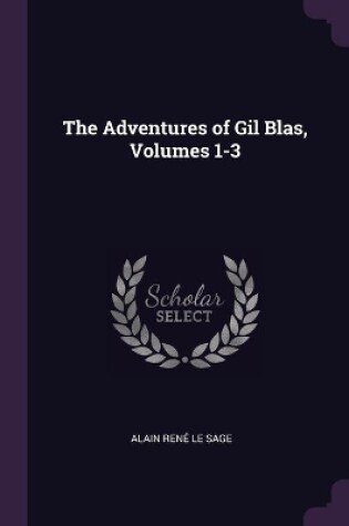 Cover of The Adventures of Gil Blas, Volumes 1-3