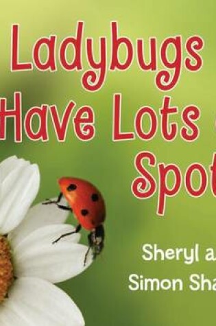 Cover of Ladybugs Have Lots of Spots