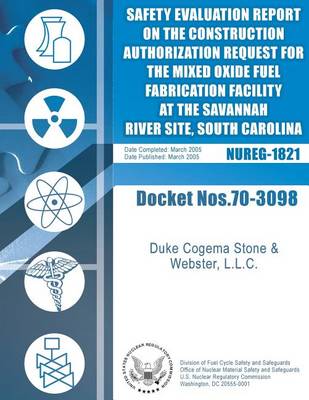 Book cover for Final Safety Evaluation Report on the Construction Authorization Request for the Mixed Oxide Fuel Fabrication Facility at the Savannah River Site, South Carolina