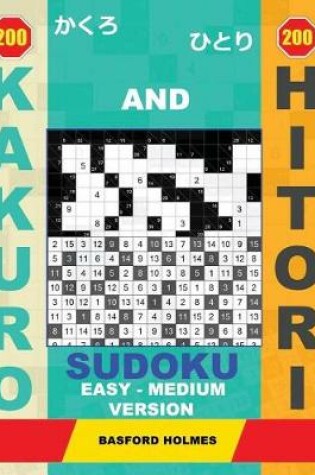 Cover of 200 Kakuro and 200 Hitori Sudoku. Easy - Medium Version