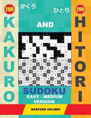 Cover of 200 Kakuro and 200 Hitori Sudoku. Easy - Medium Version
