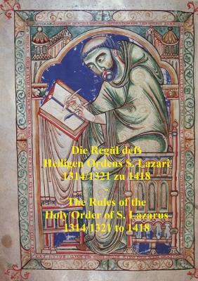 Book cover for Die Regul deSS  Heiligen Ordens S. Lazari  1314/1321 zu 1418  -  The Rules of the  Holy Order of S. Lazarus  1314/1321 to 1418