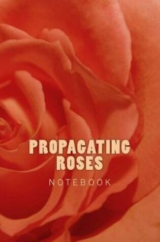 Cover of Propagating Roses