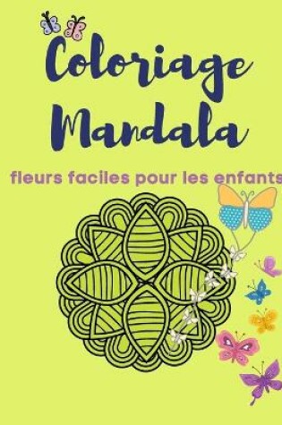 Cover of Coloriage Mandala fleurs faciles pour les enfants