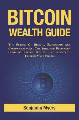 Cover of Bitcoin Wealth Guide