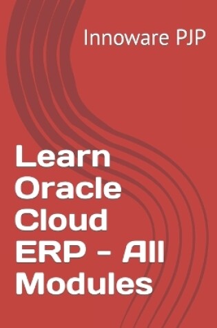 Cover of Learn Oracle Cloud ERP - All Modules