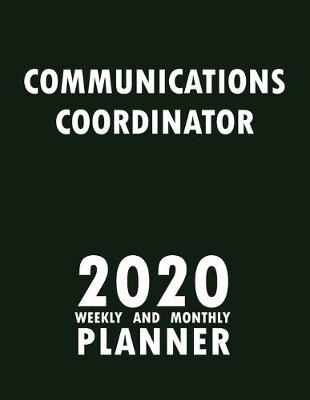 Book cover for Communications Coordinator 2020 Weekly and Monthly Planner