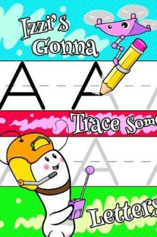 Cover of Izzi's Gonna Trace Some Letters