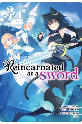 Cover of Reincarnated as a Sword (Light Novel) Vol. 3