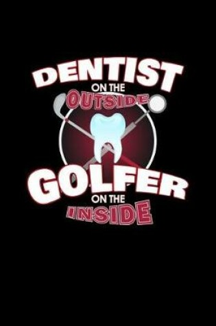 Cover of Dentist On The Outside Golfer On The Inside