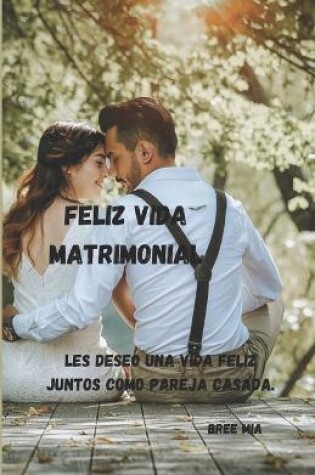 Cover of Feliz Vida Matrimonial