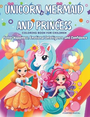 Book cover for Unicorn, Mermaid & Princess Coloring Book for Children's Mental Health