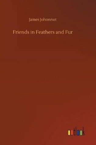 Cover of Friends in Feathers and Fur