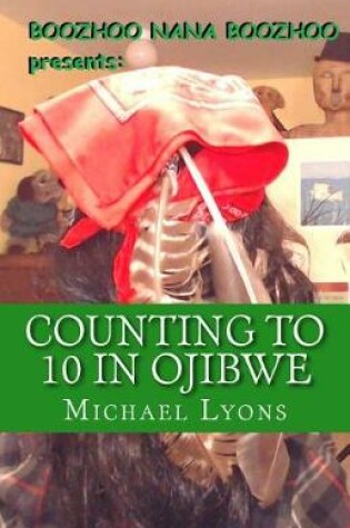 Cover of Counting to 10 in Ojibwe