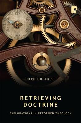 Book cover for Retrieving Doctrine: Explorations in Reformed Theology