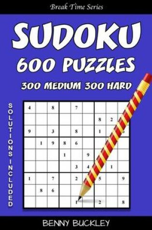 Cover of Sudoku 600 Puzzles, 300 Medium and 300 Hard. Solutions Included