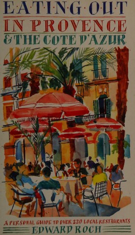 Book cover for Eating Out in Provence and the Cote d'Azur