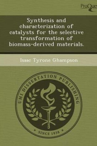 Cover of Synthesis and Characterization of Catalysts for the Selective Transformation of Biomass-Derived Materials