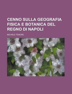 Book cover for Cenno Sulla Geografia Fisica E Botanica del Regno Di Napoli