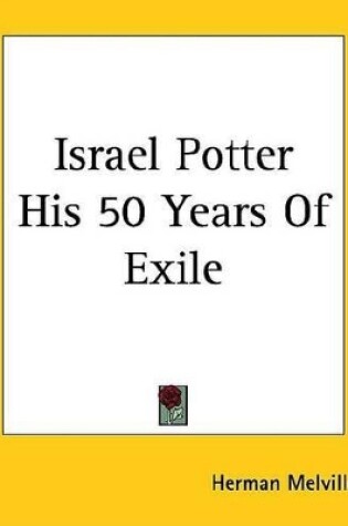 Cover of Israel Potter His 50 Years of Exile