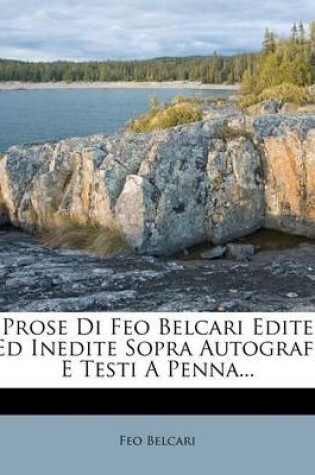 Cover of Prose Di Feo Belcari Edite Ed Inedite Sopra Autografi E Testi a Penna...