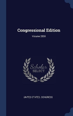 Book cover for Congressional Edition; Volume 2859