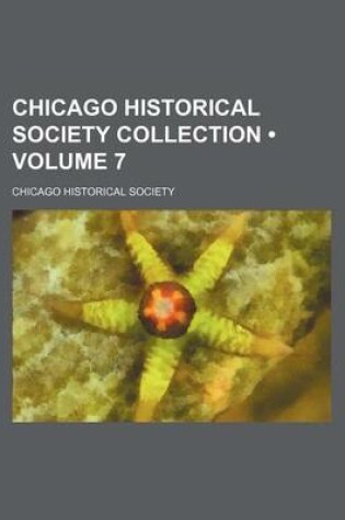 Cover of Chicago Historical Society Collection (Volume 7)