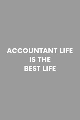 Book cover for Accountant Life Is The Best Life