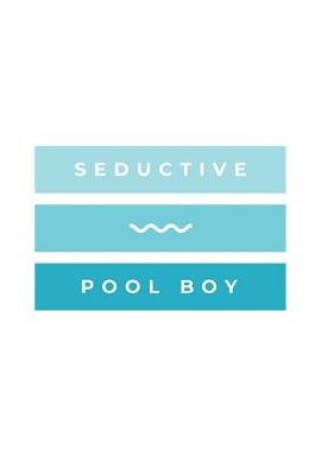 Cover of Seductive Pool Boy