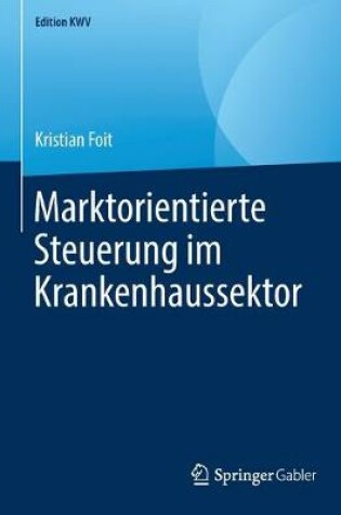 Cover of Marktorientierte Steuerung Im Krankenhaussektor