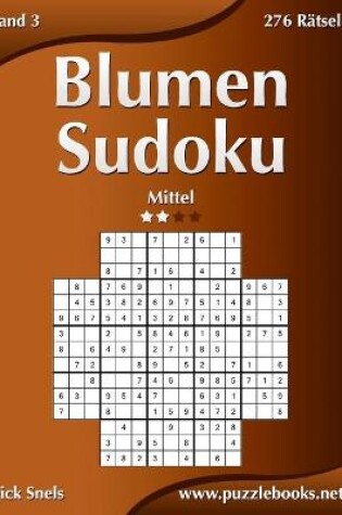 Cover of Blumen Sudoku - Mittel - Band 3 - 276 Rätsel